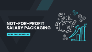 Salary packing opportunities for not-for-profit employees